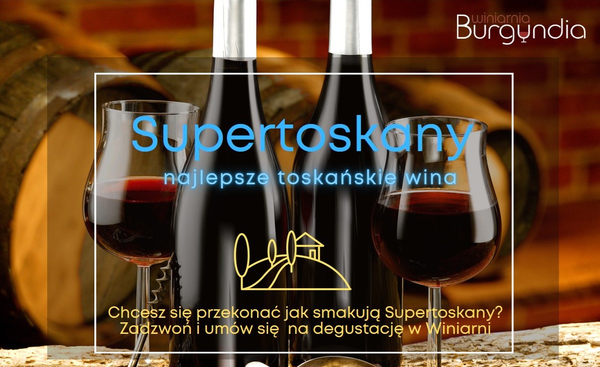 Supertoskany – włoska sztuka przekraczania granic